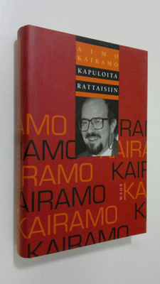 Aimo Kairamo : Kapuloita rattaisiin : kolumnistin valittu...