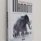 Stephen Baxter : Mammutit 1 : Hopeaturkki - pikkukuva 1