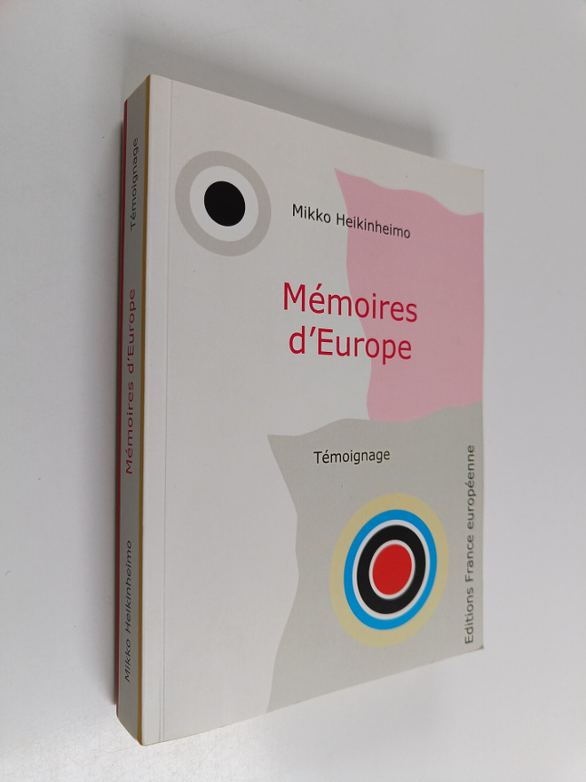 Mikko Heikinheimo : Memoires d'Europe : temoignage