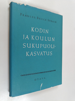 Frances Bruce Strain : Kodin ja koulun sukupuolikasvatus