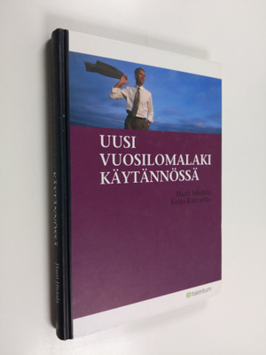 Keijo Kaivanto ym. : Uusi vuosilomalaki käytännössä