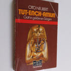 Otto Neubert : Tut-ench-Amun - Gott in goldenen Särgen - pikkukuva 1