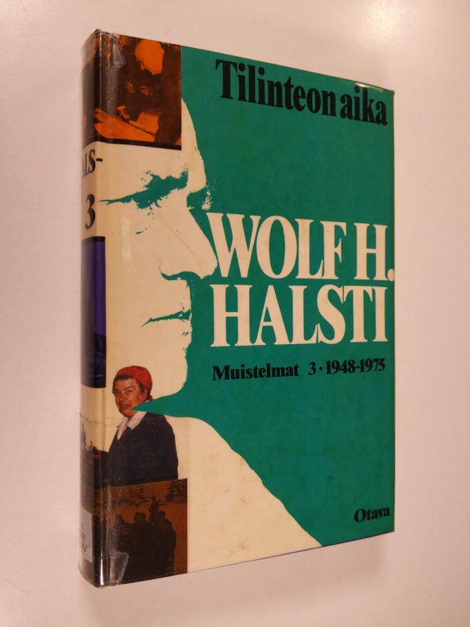 Wolf H. Halsti : Muistelmat 3 : 1948 - 1975 : Tilinteon aika