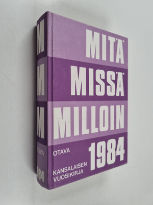 Mitä missä milloin 1984 : kansalaisen vuosikirja