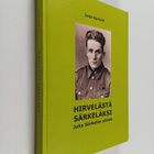 Jussi Särkelä : Hirvelästä Särkeläksi : Juho Särkelän elä... - pikkukuva 1