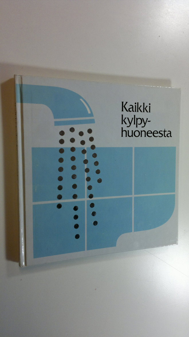 Erkki ym. (työryhmä) Ahonen : Kaikki kylpyhuoneesta