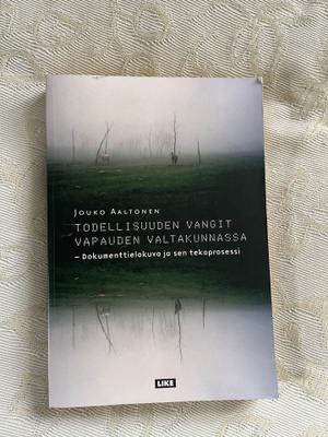 Jouko Aaltonen: Todellisuuden vangit vapauden valtakunnassa