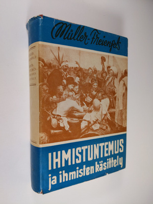 Richard Muller-Freienfels : Ihmistuntemus ja ihmisten käs...
