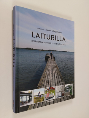 Johanna Lehtinen : Laiturilla : kesäkoteja rannikolla ja ...