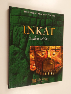 Jaana (suomentaja) Iso-Markku : Inkat, Andien valtiaat