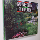 Hannele (toim.) Hietala : Kaunis piha ja puutarha - pikkukuva 1