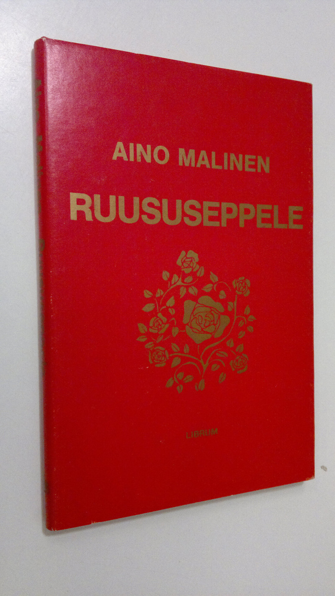 Aino Malinen : Ruususeppele : pienoisromaani (signeerattu)