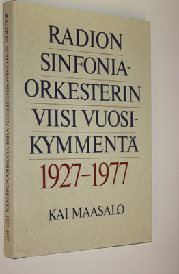 Kai Maasalo : Radion sinfonia-orkesterin viisi vuosikymme...