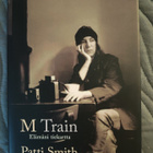 Patti Smith: M Train - elämäni tiekartta - pikkukuva 1