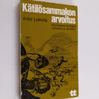 Anto Leikola : Kätilösammakon arvoitus : kirjoitelmia bio... - pikkukuva 1