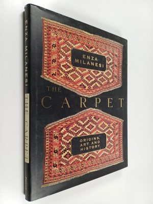 Enza Milanesi : The carpet : origins, art and history