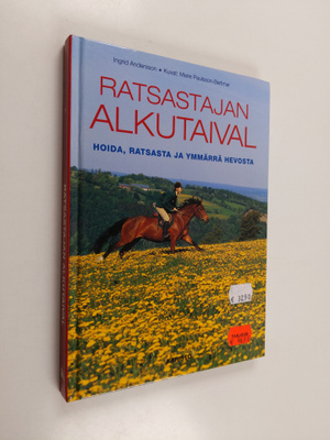 Ingrid Andersson : Ratsastajan alkutaival : hoida, ratsas...