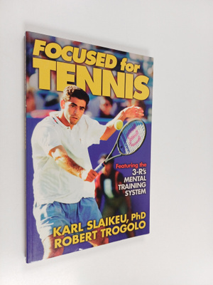 Karl A. Slaikeu ym. : Focused for Tennis