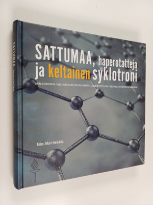 Sattumaa, haperotatteja ja keltainen syklotroni - Aikalai...