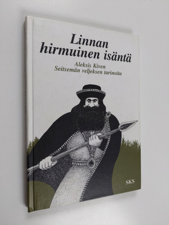 Aleksis Kivi : Linnan hirmuinen isäntä : Aleksis Kiven Se...