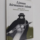 Aleksis Kivi : Linnan hirmuinen isäntä : Aleksis Kiven Se... - pikkukuva 1