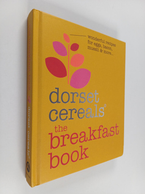 Dorset Cereals : The Breakfast Book : Wonderful recipes a...