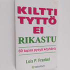 Lois P. Frankel : Kiltti tyttö ei rikastu : 69 tapaa pysy... - pikkukuva 1