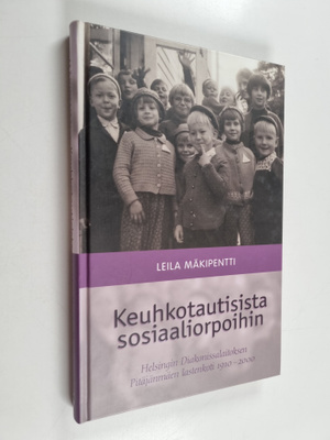 Leila Mäkipentti : Keuhkotautisista sosiaaliorpoihin : He...