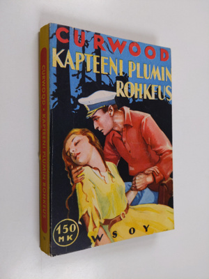 James Oliver Curwood : Kapteeni Plumin rohkeus