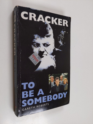 Gareth Roberts ym. : To be a Somebody