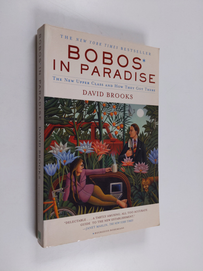 David Brooks : Bobos in paradise : the new upper class an...