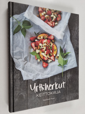 Hannele Kojo : Yrttiherkut : keittokirja