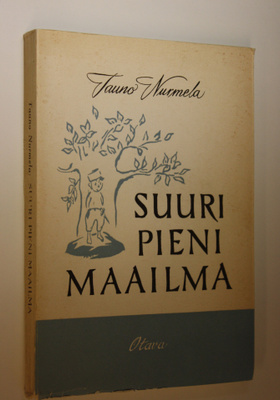 Tauno Nurmela : Suuri pieni maailma
