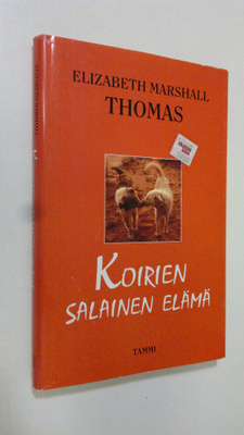Elizabeth Marshall Thomas : Koirien salainen elämä