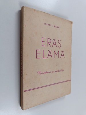 Toivo T. Kaila : Eräs elämä : muistelmia ja merkintöjä