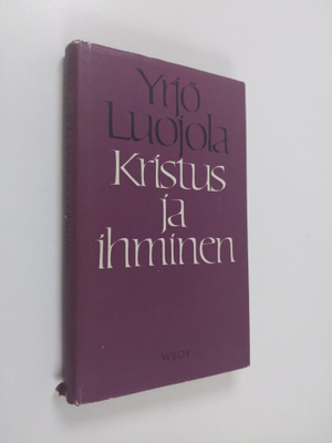 Yrjö Luojola : Kristus ja ihminen