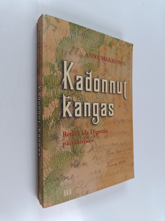 Anna Makkonen : Kadonnut kangas : retkiä Ida Digertin päi...