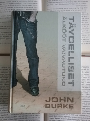 John Burke - Täydelliset älkööt vaivautuko (sid.)