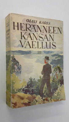 Olavi Kares : Heränneen kansan vaellus 3 : Suomen herännä...