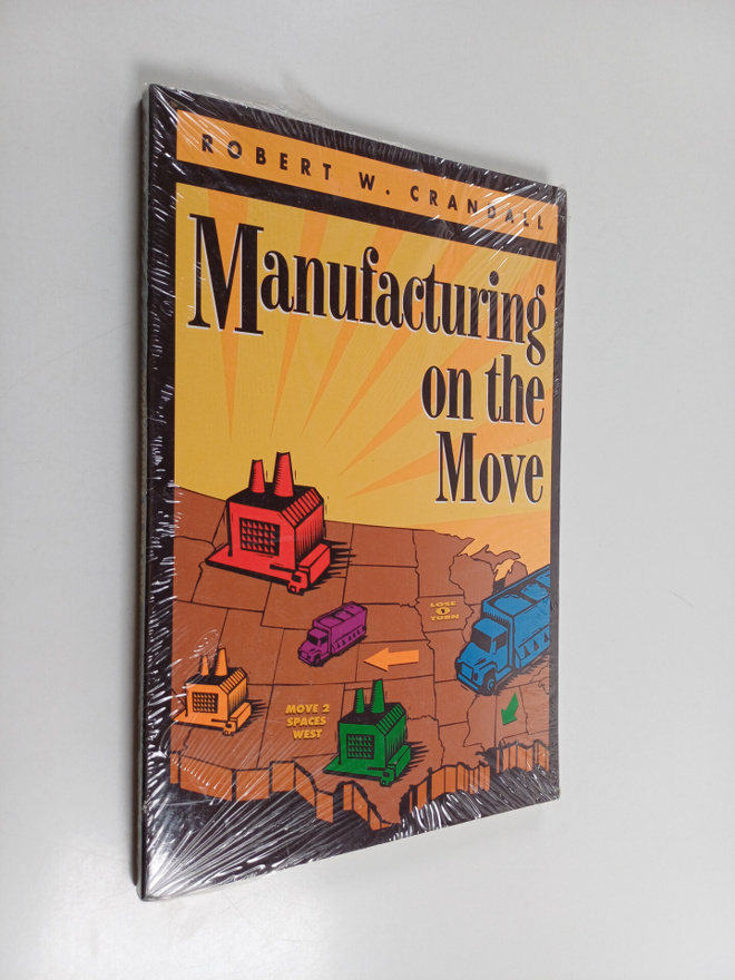 Robert W. Crandall : Manufacturing on the move (lukematon)