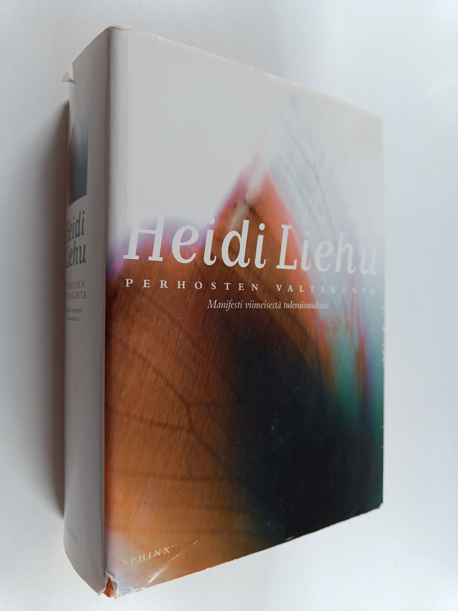 Heidi Liehu : Perhosten valtakunta : manifesti viimeisest...