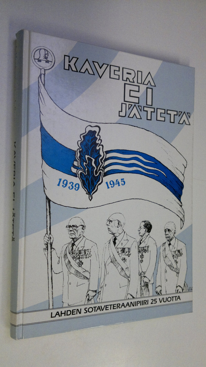 Juhani Honkaniemi : Kaveria ei jätetä : Lahden sotavetera...