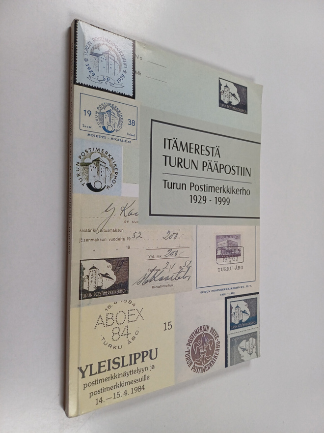 Itämerestä Turun pääpostiin : Turun postimerkkikerho ry 1...