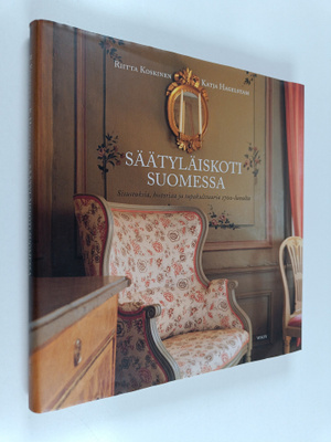 Riitta Koskinen : Säätyläiskoti Suomessa : sisustuksia, h...