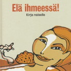 Hilkka Olkinuora: Elä ihmeessä! - pikkukuva 1