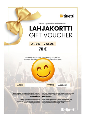 Tiketti 2 x 70€ lahjakorttia.
