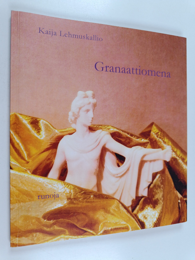 Kaija Lehmuskallio : Granaattiomena : runoja (signeerattu...