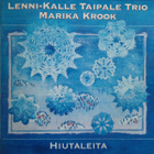Lenni-Kalle Taipale Trio, Marika Krook • Hiutaleita CD - pikkukuva 1