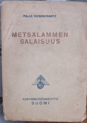 Palle Rosenkrantz: Metsälammen salaisuus, Suomi 1919. 293 s