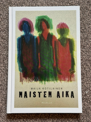Maija Kotilainen Naisten aika